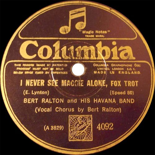 Singer Bert Ralton first released "I Never See Maggie Alone" in 1926.